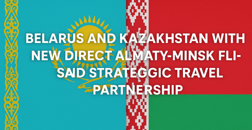 Belarus and Kazakhstan Boost Tourism with New Direct Almaty-Minsk