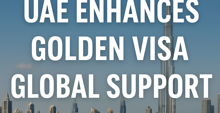 Now , UAE Elevates Golden Visa Program